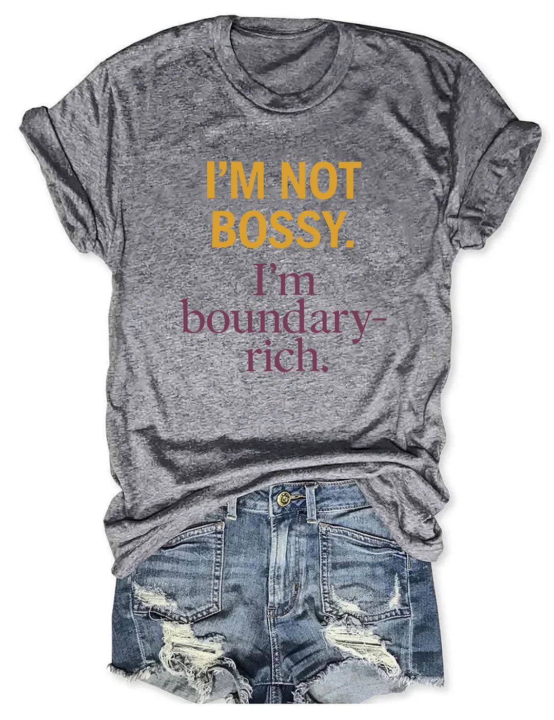 I'm Not Bossy I'm Boundary-rich T-shirt