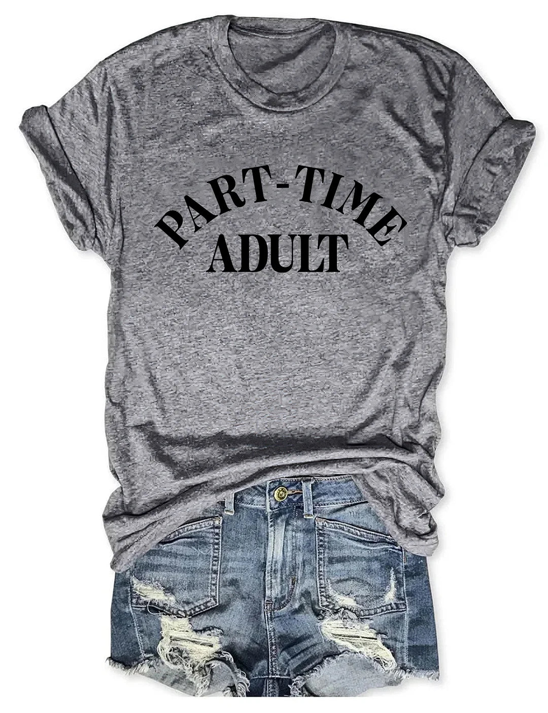 Funny Part Time Adult T-shirt