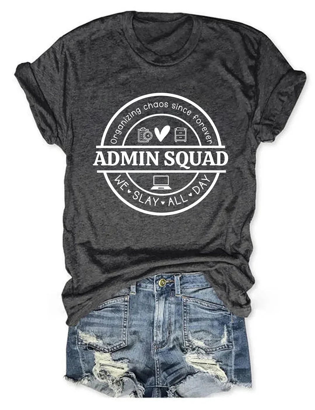Admin Squad Organizing Chaos Since Forever We Slay All Day T-Shirt