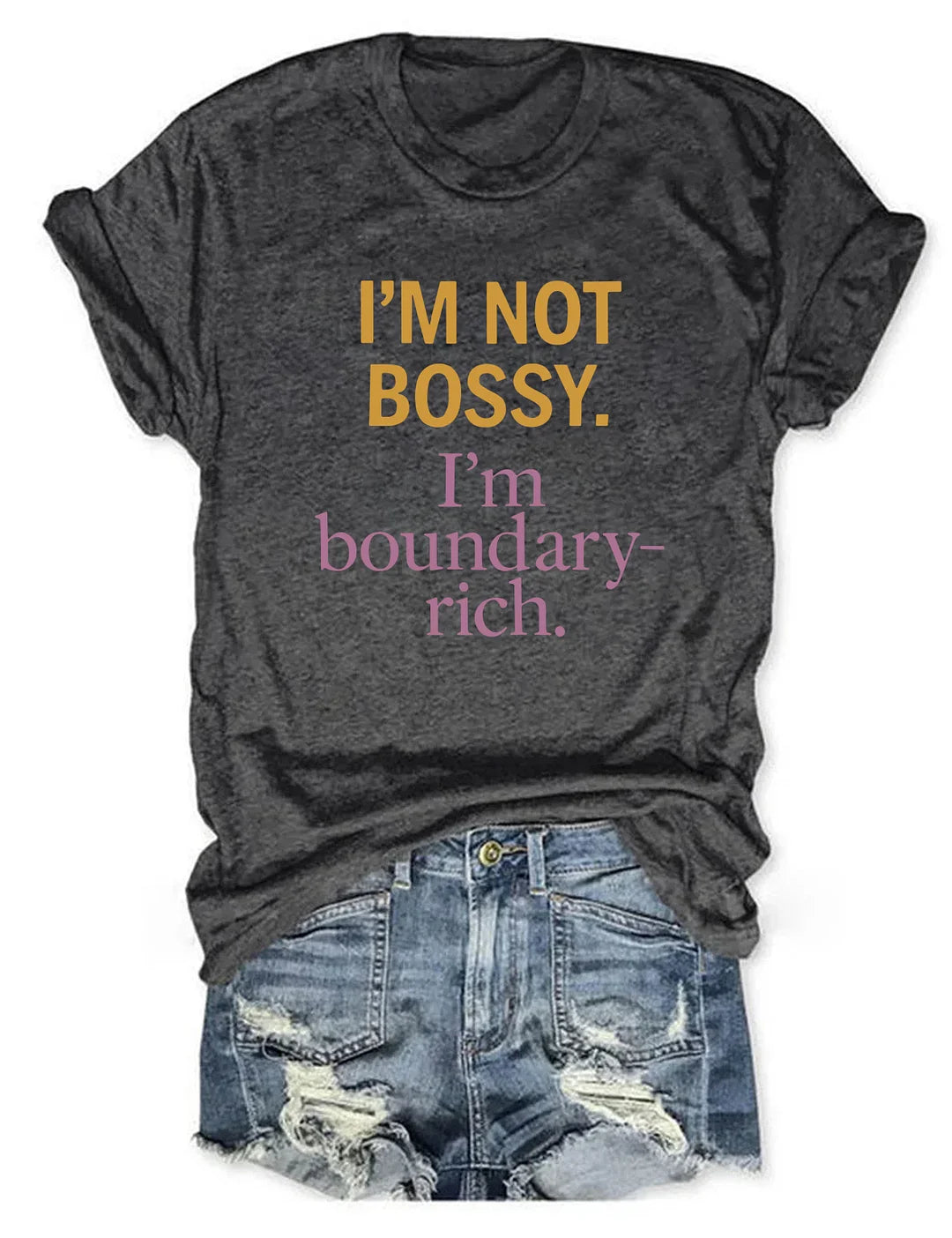 I'm Not Bossy I'm Boundary-rich T-shirt