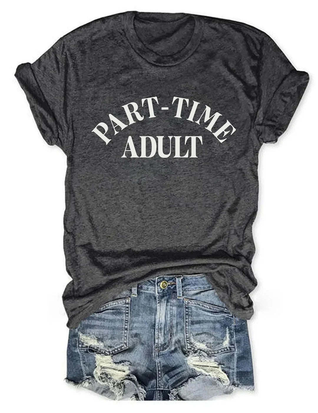 Funny Part Time Adult T-shirt
