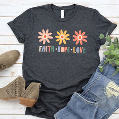 Faith Hope Love Flowers Tee