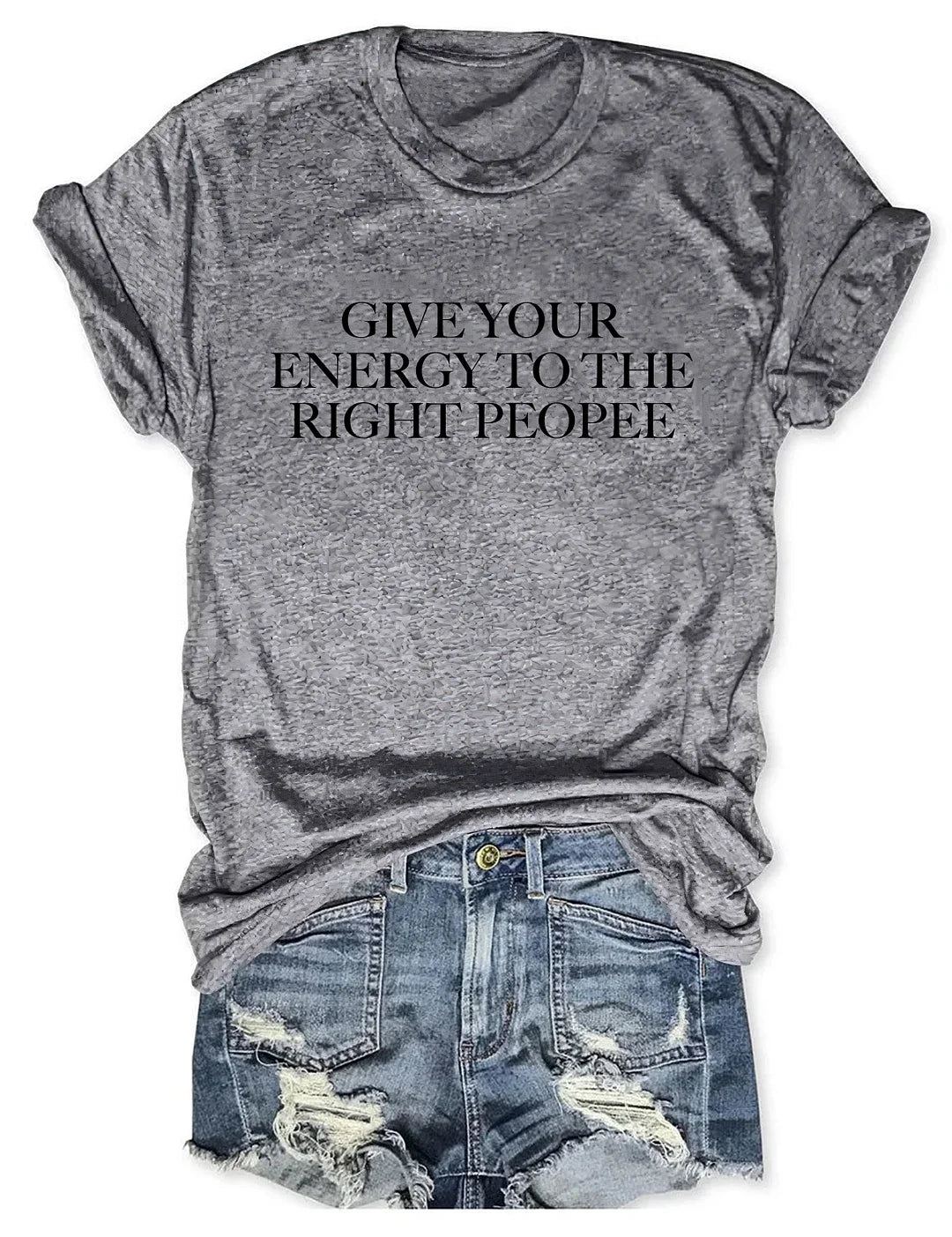 Get Your Energy To The Right People T-Shirt