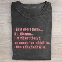 I Just Don't Think At This Age T-shirt